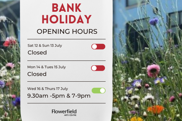 Flowerfield July Bank Holiday Closure
